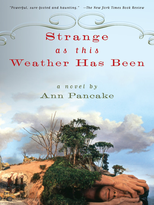 Title details for Strange as This Weather Has Been by Ann Pancake - Available